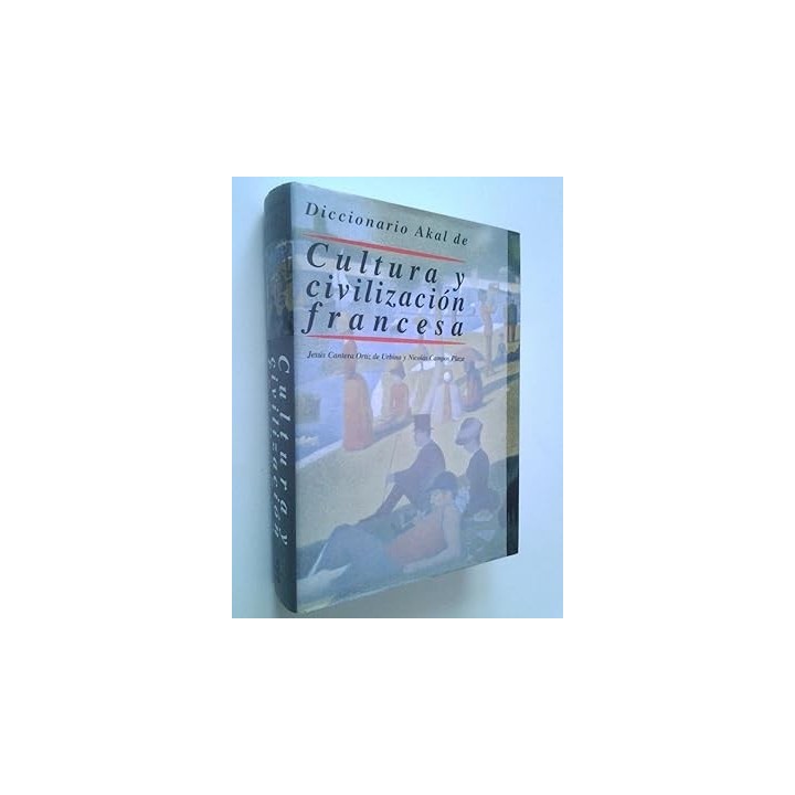 DICCIONARIO AKAL DE CULTURA Y CIVILIZACIÓN FRANCESA
